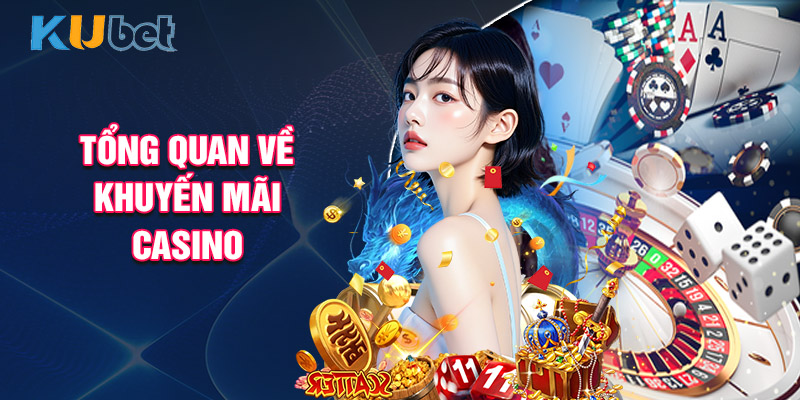 Tổng quan về khuyến mãi casino