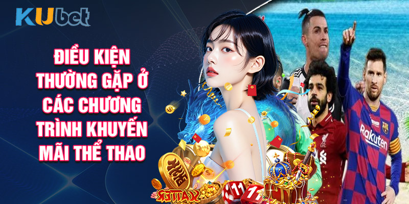 Điều Kiện Thường Gặp ở Các Chương Trình Khuyến Mãi Thể Thao